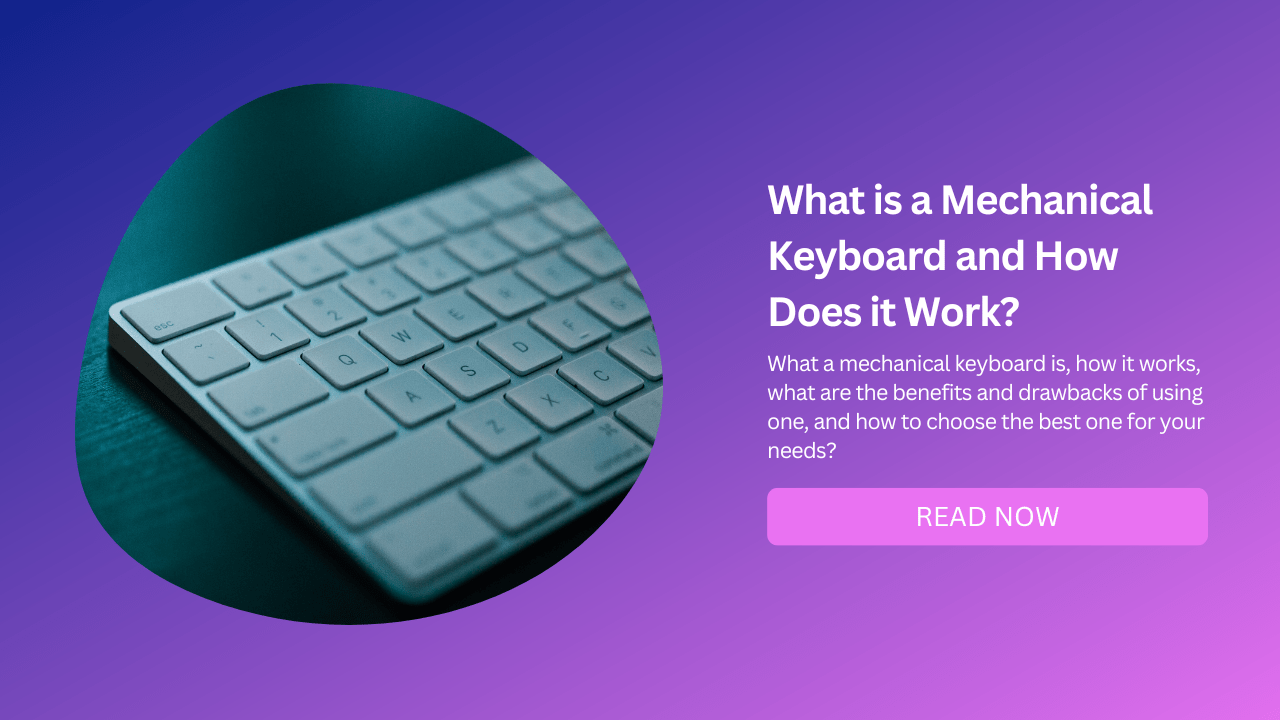 What is a Mechanical Keyboard and How Does it Work - Featured Image