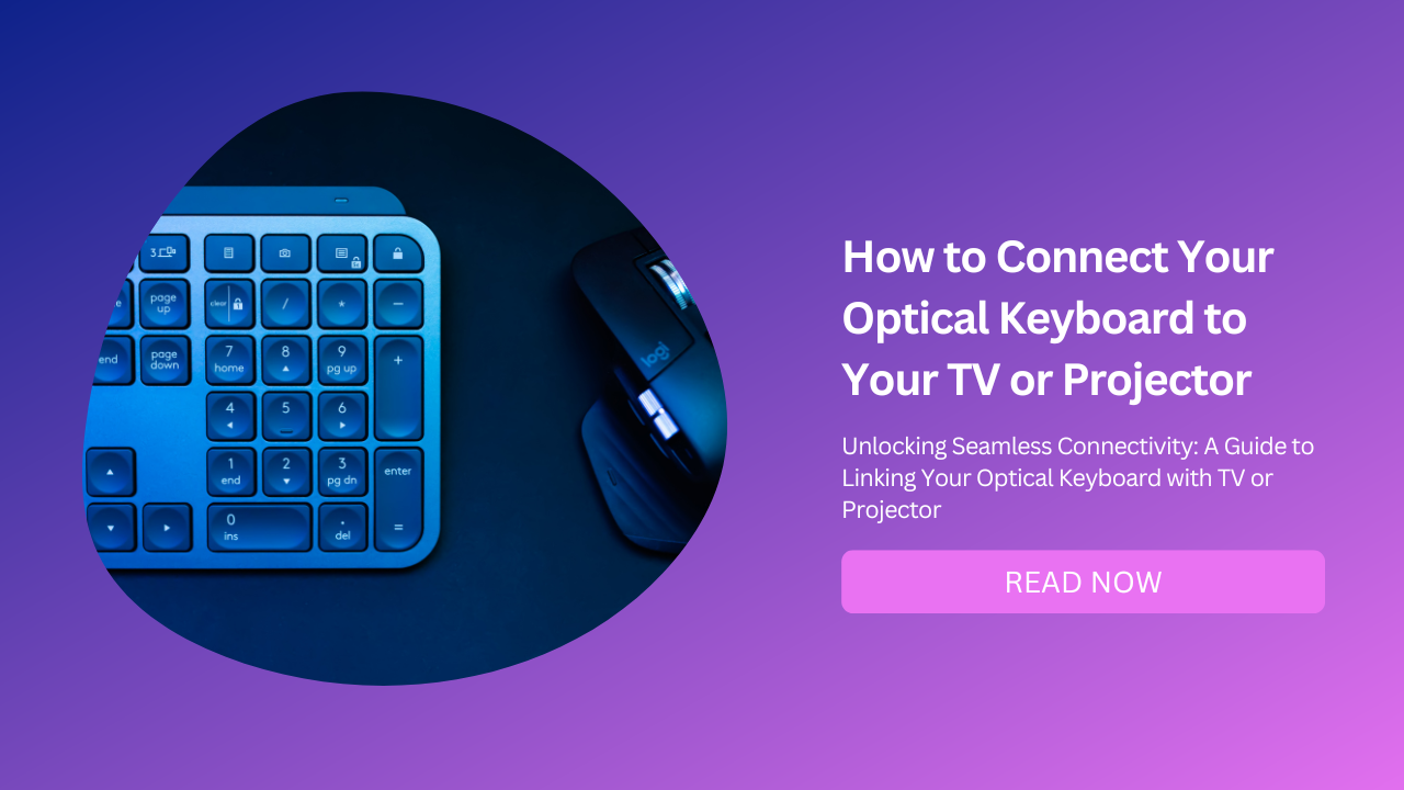 How to Connect Your Optical Keyboard to Your TV or Projector-Featured Image