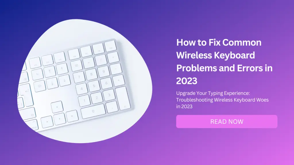 How to Fix Common Wireless Keyboard Problems and Errors in 2023-Featured image