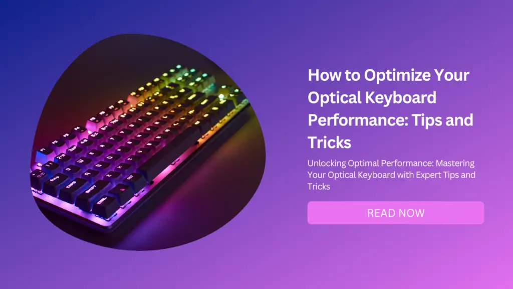 How to Optimize Your Optical Keyboard Performance Tips and Tricks-Featured Imagge
