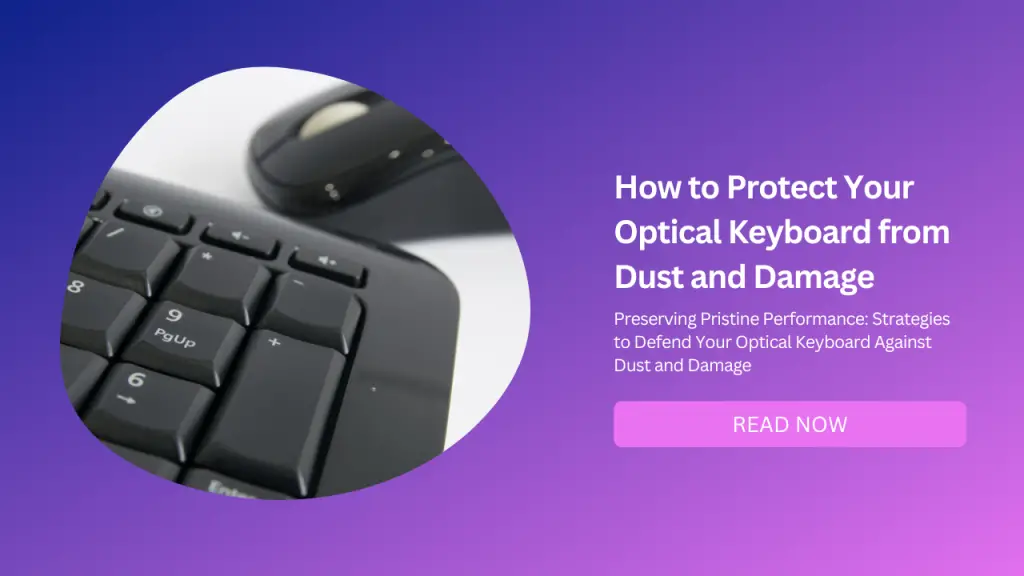 How to Protect Your Optical Keyboard from Dust and Damage-Featured Image