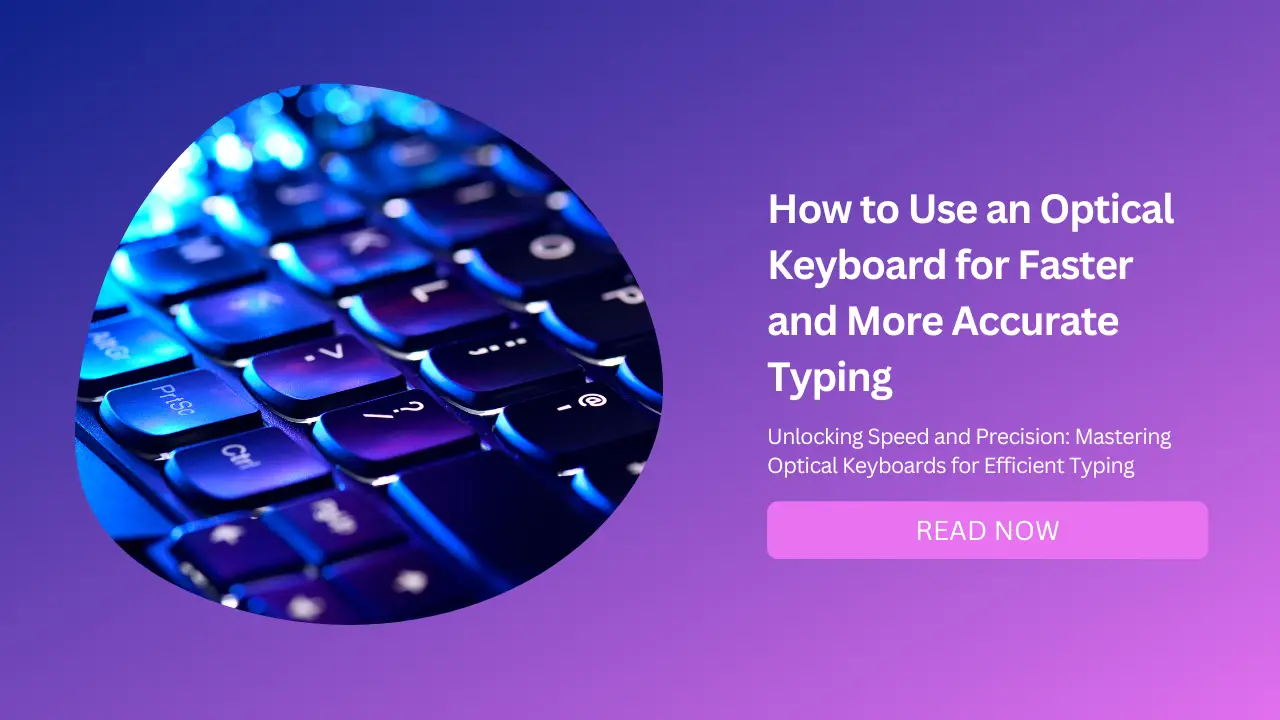 How to Use an Optical Keyboard for Faster and More Accurate Typing-Featured Image