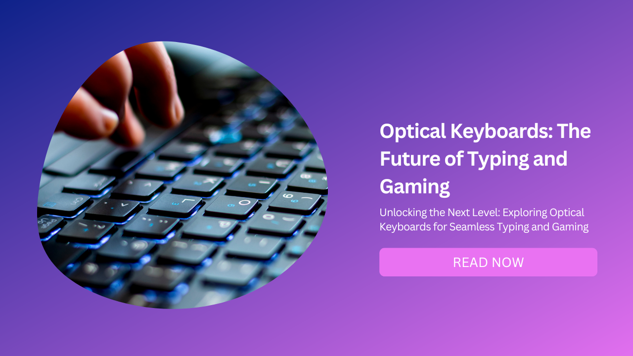 Optical Keyboards The Future of Typing and Gaming-Feeatured Image