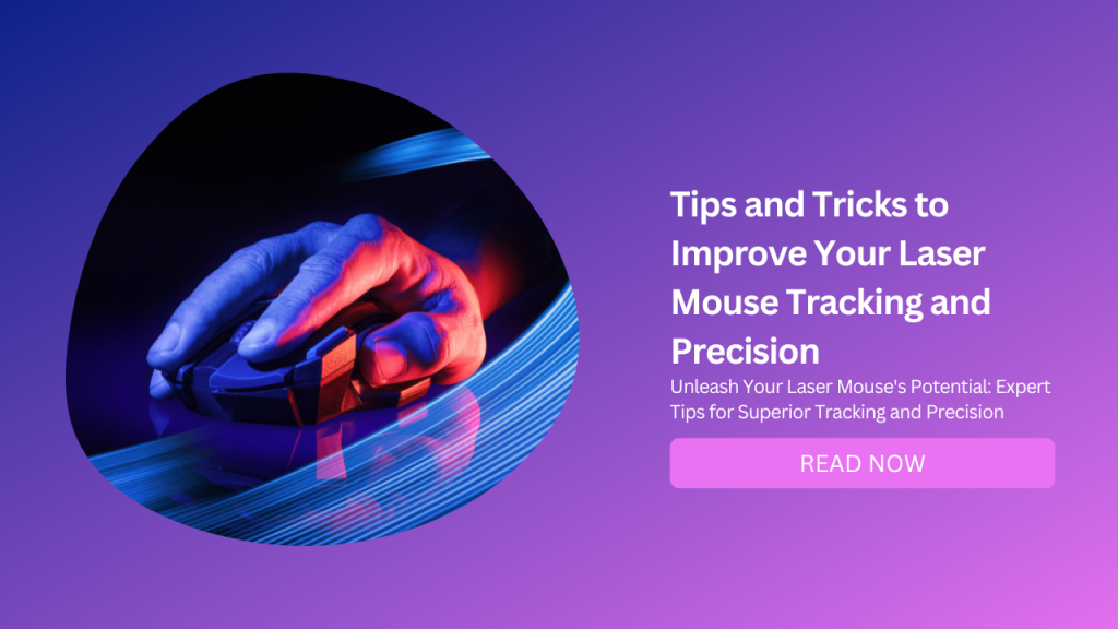 Tips and Tricks to Improve Your Laser Mouse Tracking and Precision-Featured Image